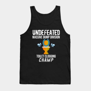 Undefeated Massive Dump Division Toilet Clogging Champ Tank Top